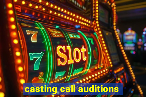 casting call auditions